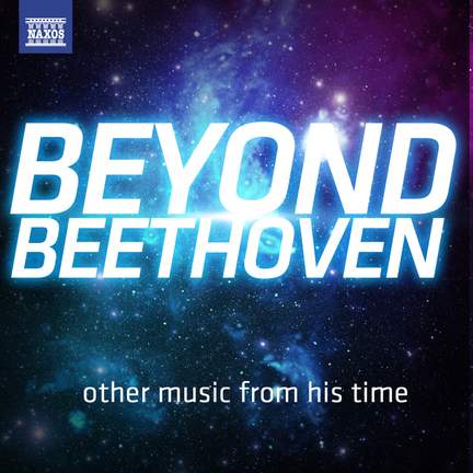 Beyond Beethoven - other music from his time
