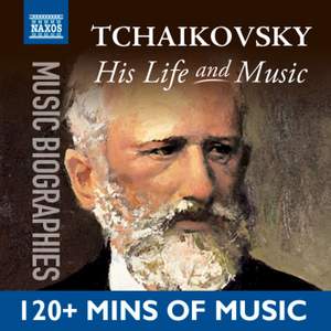 Tchaikovsky: His Life In Music