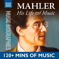 Mahler: His Life In Music