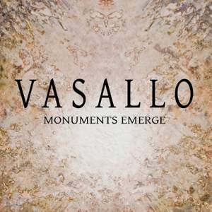 Vasallo: Monuments Emerge
