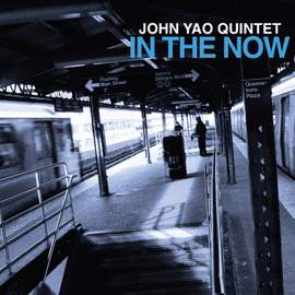 John Yao Quintet: In the Now