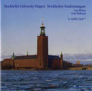 Stockholm University Singers: A Noble Choir