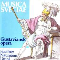 Gustavian Opera: Uttini, Haeffner & Naumann