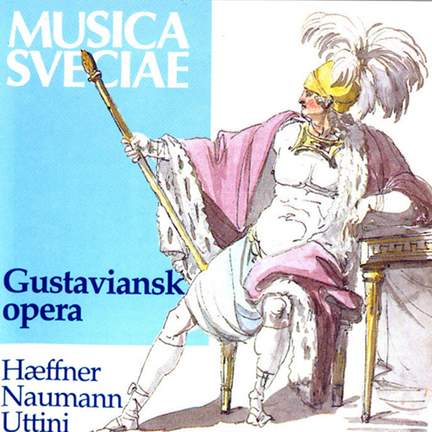 Gustavian Opera: Uttini, Haeffner & Naumann