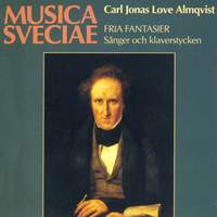 Almqvist: Free Fantasias, Vocal and Pianoforte Pieces