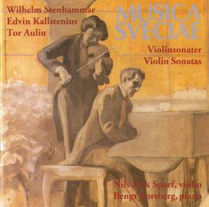 Stenhammar, Aulin & Kallstenius: Violin Sonatas