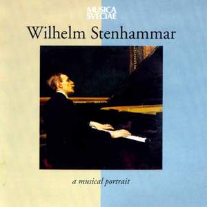 Wilhelm Stenhammar – A Musical Portrait