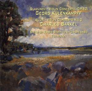 Glazunov: Violin Concerto & Aulin: Violin Concerto No. 3