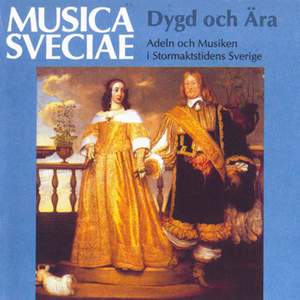 Dygd och Ära – Adeln och musiken i stormakts-tidens Sverige / Virtue and Glory – Aristocracy and Music in Sweden’s Age of Greatness