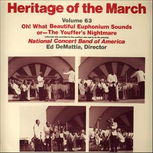 Heritage of the March, Vol. 63: Oh! What Beautiful Euphonium Sounds, or, The Youffer's Nightmare