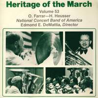 Heritage of the March, Vol. 53: The Music of Farrar and Heusser