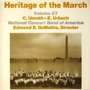 Heritage of the March, Vol. 57: The Music of Unrath and Urbach