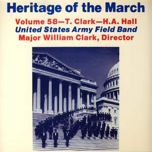 Heritage of the March, Vol. 58: The Music of Clark and Hall