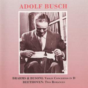 Brahms, Busoni: Violin Concertos in D & Beethoven: 2 Romances