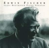 Edwin Fischer plays Beethoven Piano Sonatas (1948-1954)