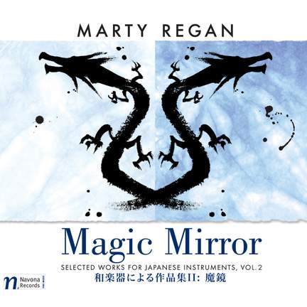 Magic Mirror: Selected Works for Japanese Instruments, Vol. 2