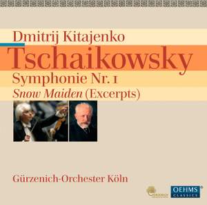Tchaikovsky: Symphony No. 1 & The Snow Maiden (excerpts)