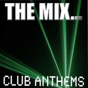 The Mix: Club Anthems