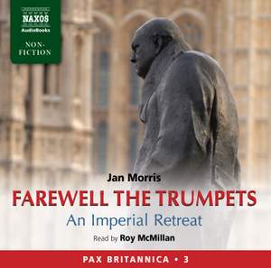 Jan Morris: Farewell the Trumpets - An Imperial Retreat
