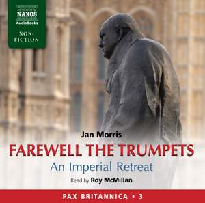 Jan Morris: Farewell the Trumpets - An Imperial Retreat