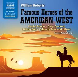 William Roberts: Famous Heroes of the American West (unabridged)