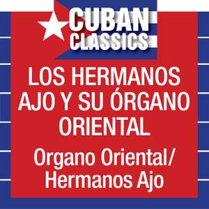 Los Hermanos Ajo y su órgano Oriental