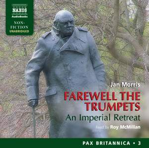Jan Morris: Farewell the Trumpets - An Imperial Retreat