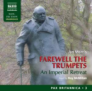Jan Morris: Farewell the Trumpets - An Imperial Retreat