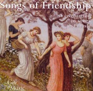 Songs of Friendship: A Celebration in Songs and Music