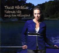 Thuva Härdelin: Tidernas Väg (Songs from Hälsingland)