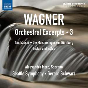 Wagner: Orchestral Excerpts Volume 3