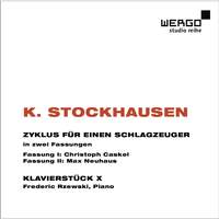 Stockhausen: Zyklus für einen Schlagzeuger & Klavierstück X
