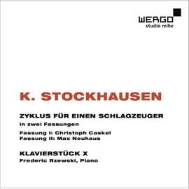 Stockhausen: Zyklus für einen Schlagzeuger & Klavierstück X