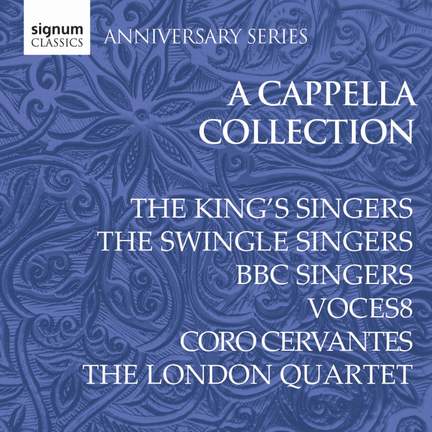 Signum Anniversary Series: A Cappella Collection - Signum: SIGCD299 ...