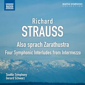 Strauss: Also sprach Zarathustra & Four Symphonic Interludes from Intermezzo