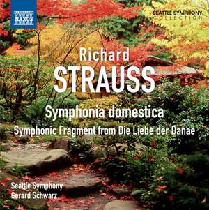 Strauss: Symphonia domestica & Die Liebe der Danae - Symphonic Fragment
