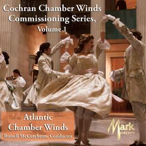 Cochran Chamber Winds Commissioning Series, Vol. 1