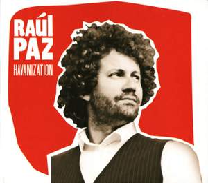 Raul Paz: Havanization
