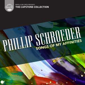 Phillip Schroeder: Songs of My Affinities