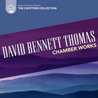 David Bennett Thomas: Chamber Works