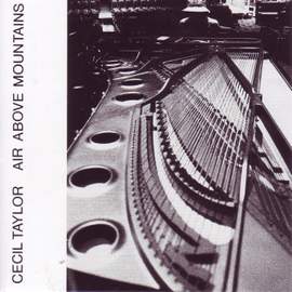 Taylor, Cecil: Air Above Mountains