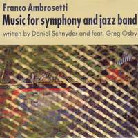 Ambrosetti, Franco: Music for Symphony and Jazz Band