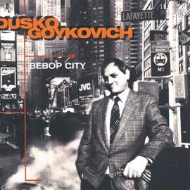 Goykovich, Dusko: Bebop City