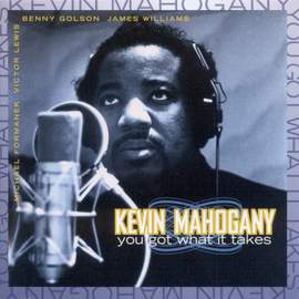 Mahogany, Kevin: You Got What It Takes