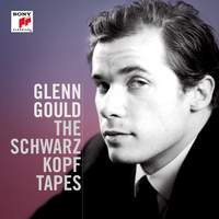 Glenn Gould: The Schwarzkopf Tapes