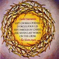 Tournemire: Sept Chorals-Poèmes d'Orgue pour les Sept Paroles du Christ