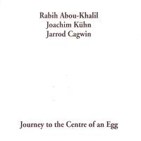 Abou-Khalil, Rabih: Journey To the Center of an Egg