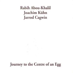 Abou-Khalil, Rabih: Journey To the Center of an Egg