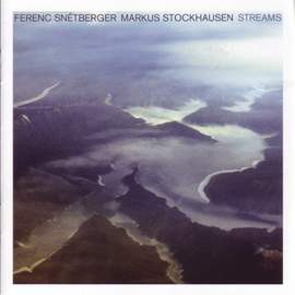Snetberger, Ferenc / Stockhausen, Markus: Streams