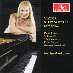 Kosenko: Piano Music, Vol. 2 (The Complete Piano Sonatas)